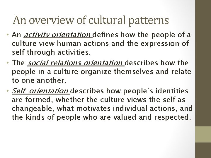 An overview of cultural patterns • An activity orientation defines how the people of