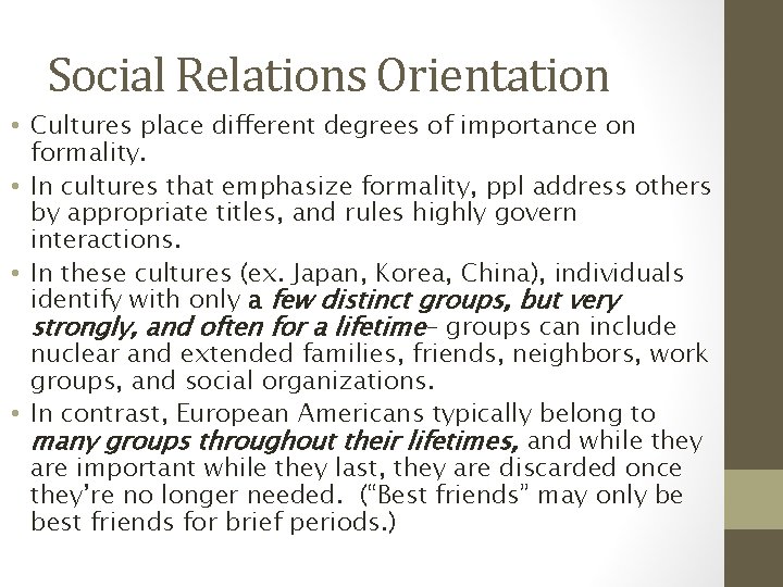 Social Relations Orientation • Cultures place different degrees of importance on formality. • In