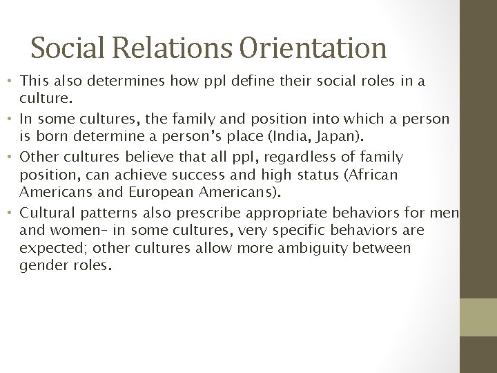 Social Relations Orientation • This also determines how ppl define their social roles in