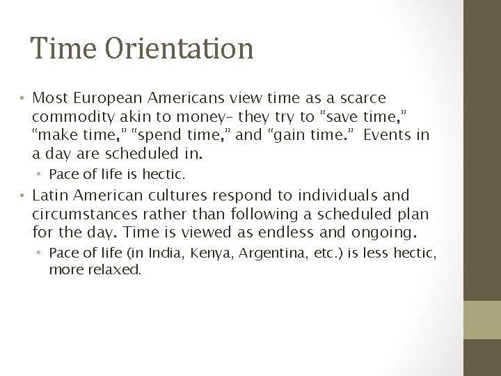 Time Orientation • Most European Americans view time as a scarce commodity akin to