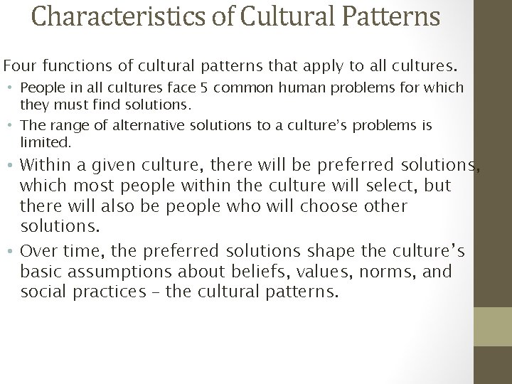 Characteristics of Cultural Patterns Four functions of cultural patterns that apply to all cultures.