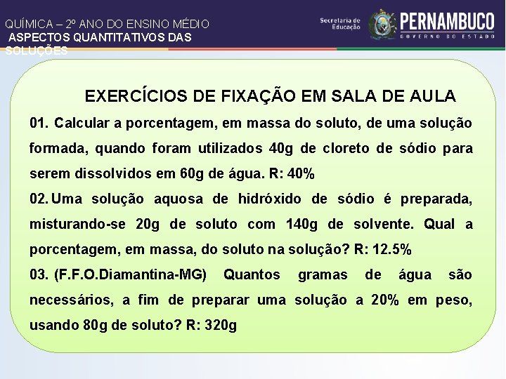 QUÍMICA – 2º ANO DO ENSINO MÉDIO ASPECTOS QUANTITATIVOS DAS SOLUÇÕES EXERCÍCIOS DE FIXAÇÃO