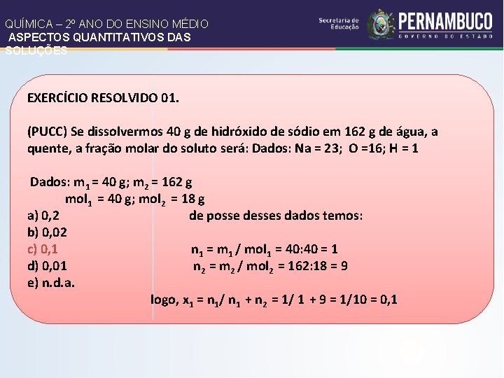 QUÍMICA – 2º ANO DO ENSINO MÉDIO ASPECTOS QUANTITATIVOS DAS SOLUÇÕES EXERCÍCIO RESOLVIDO 01.