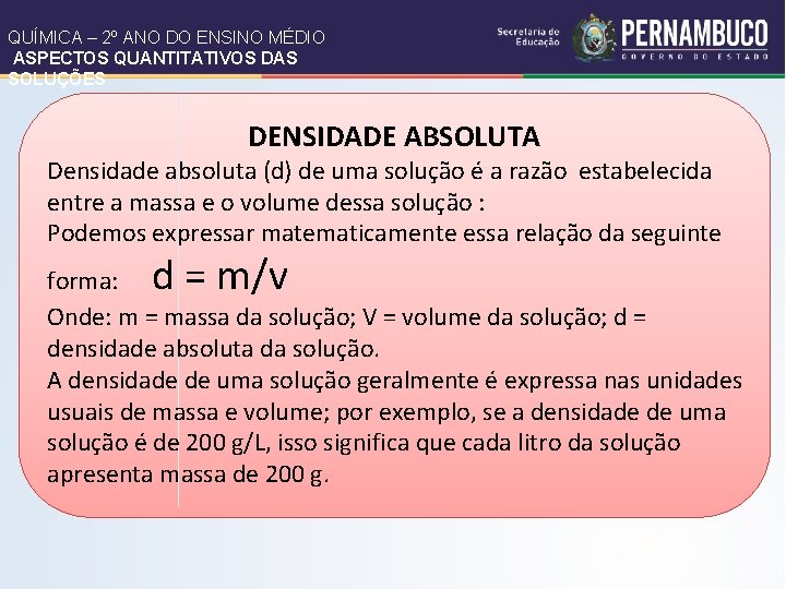 QUÍMICA – 2º ANO DO ENSINO MÉDIO ASPECTOS QUANTITATIVOS DAS SOLUÇÕES DENSIDADE ABSOLUTA Densidade