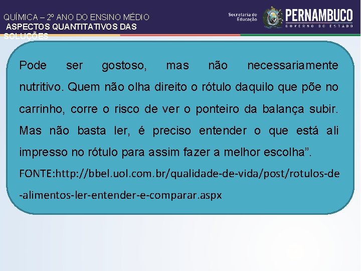 QUÍMICA – 2º ANO DO ENSINO MÉDIO ASPECTOS QUANTITATIVOS DAS SOLUÇÕES Pode ser gostoso,