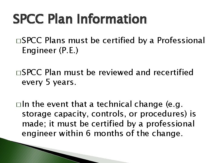 SPCC Plan Information � SPCC Plans must be certified by a Professional Engineer (P.