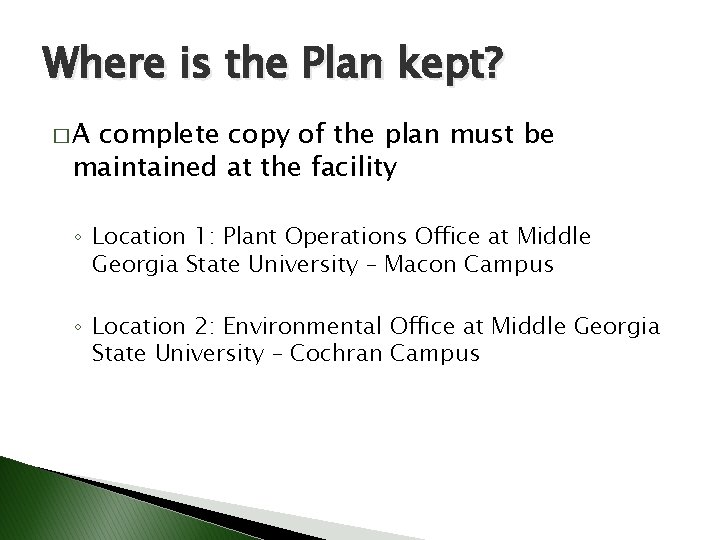 Where is the Plan kept? �A complete copy of the plan must be maintained