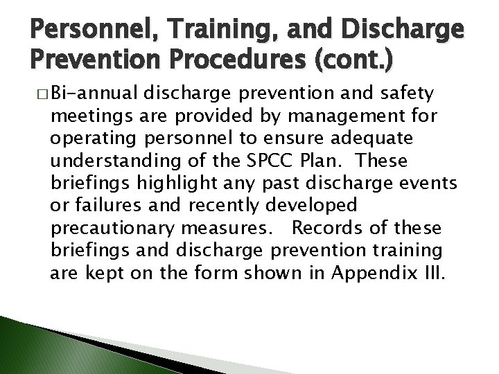 Personnel, Training, and Discharge Prevention Procedures (cont. ) � Bi-annual discharge prevention and safety