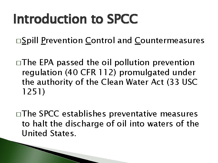 Introduction to SPCC � Spill Prevention Control and Countermeasures � The EPA passed the