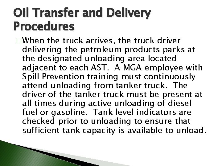 Oil Transfer and Delivery Procedures � When the truck arrives, the truck driver delivering