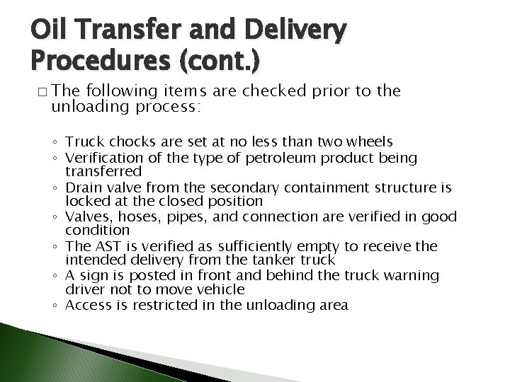 Oil Transfer and Delivery Procedures (cont. ) � The following items are checked prior