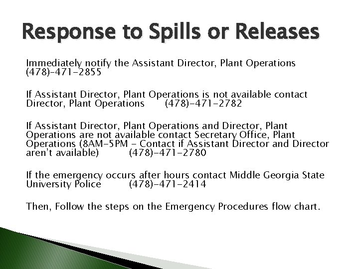 Response to Spills or Releases Immediately notify the Assistant Director, Plant Operations (478)– 471