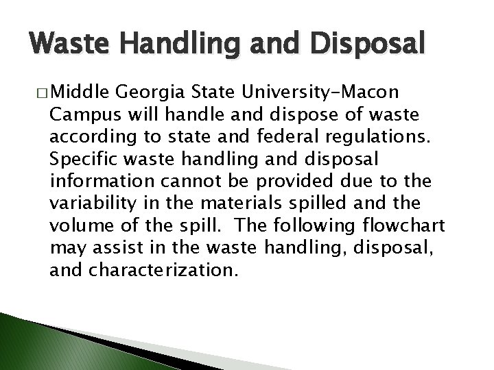 Waste Handling and Disposal � Middle Georgia State University-Macon Campus will handle and dispose