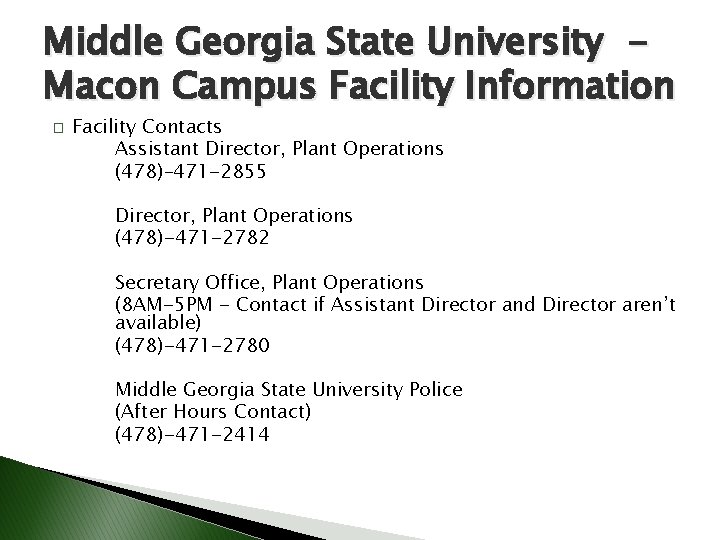 Middle Georgia State University Macon Campus Facility Information � Facility Contacts Assistant Director, Plant