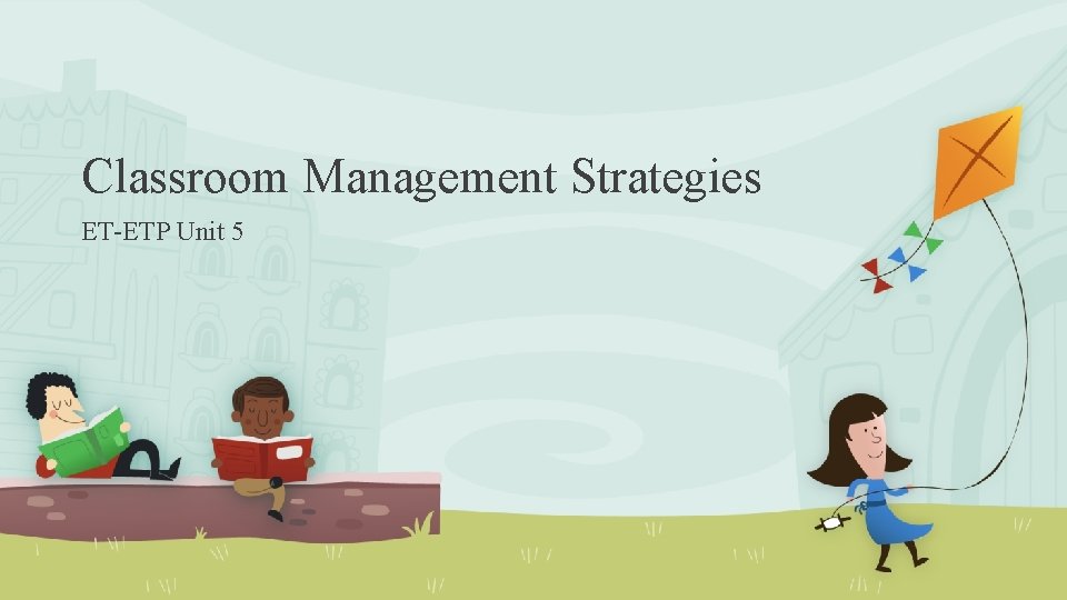 Classroom Management Strategies ET-ETP Unit 5 