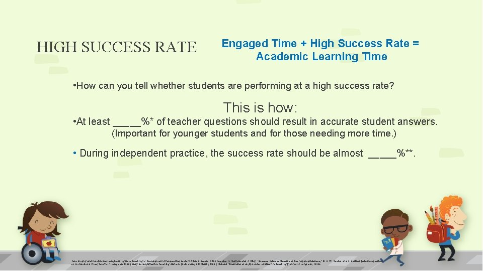HIGH SUCCESS RATE Engaged Time + High Success Rate = Academic Learning Time •