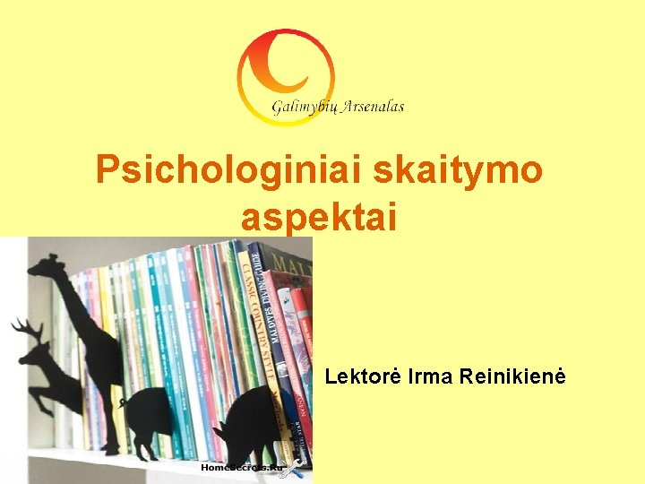 Psichologiniai skaitymo aspektai Lektorė Irma Reinikienė 