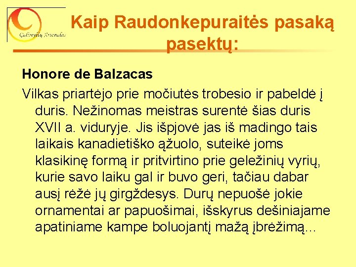 Kaip Raudonkepuraitės pasaką pasektų: Honore de Balzacas Vilkas priartėjo prie močiutės trobesio ir pabeldė