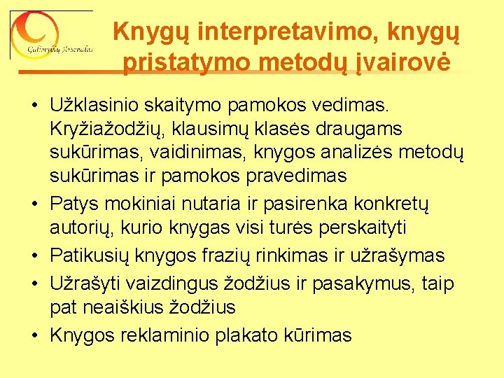 Knygų interpretavimo, knygų pristatymo metodų įvairovė • Užklasinio skaitymo pamokos vedimas. Kryžiažodžių, klausimų klasės