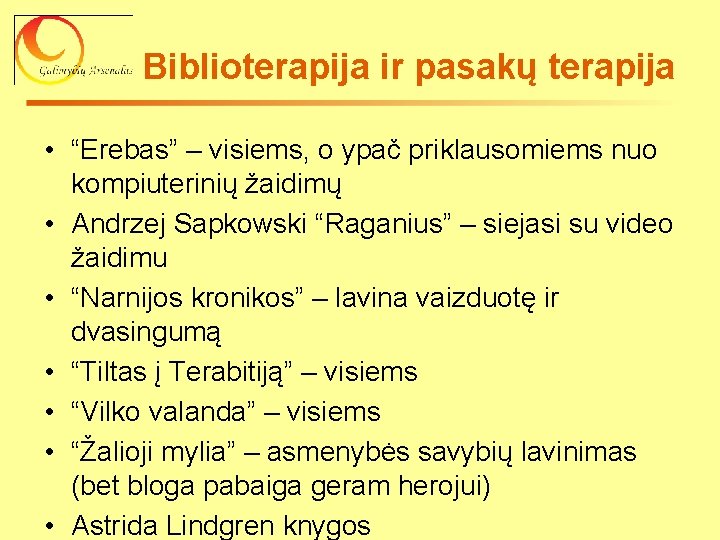 Biblioterapija ir pasakų terapija • “Erebas” – visiems, o ypač priklausomiems nuo kompiuterinių žaidimų