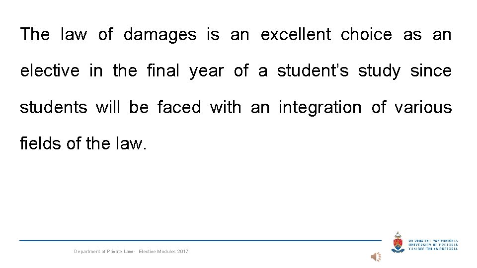 The law of damages is an excellent choice as an elective in the final