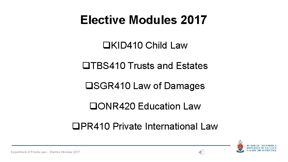 Elective Modules 2017 q. KID 410 Child Law q. TBS 410 Trusts and Estates