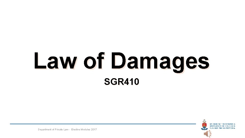 Law of Damages SGR 410 Department of Private Law - Elective Modules 2017 