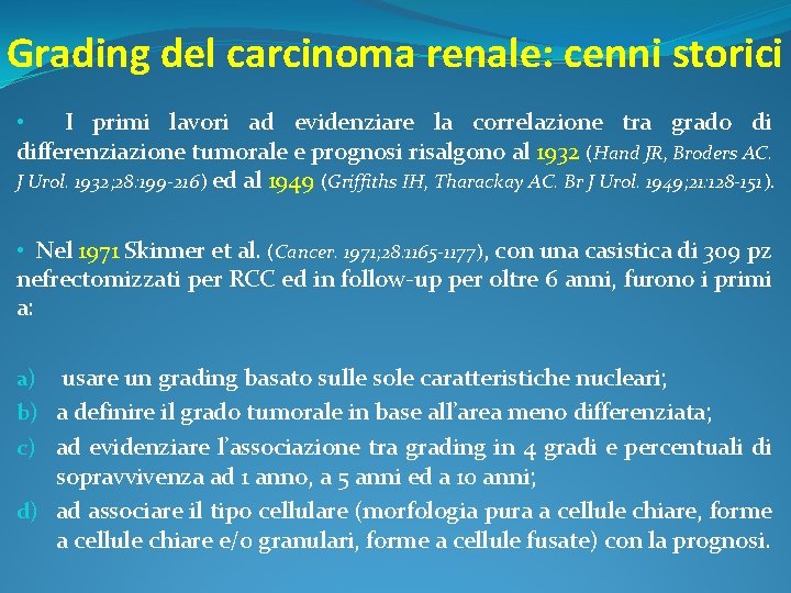 Grading del carcinoma renale: cenni storici • I primi lavori ad evidenziare la correlazione