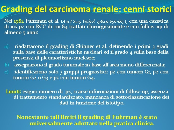 Grading del carcinoma renale: cenni storici Nel 1982 Fuhrman et al. (Am J Surg