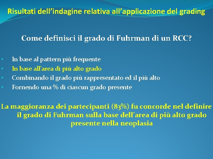 Risultati dell’indagine relativa all’applicazione del grading Come definisci il grado di Fuhrman di un