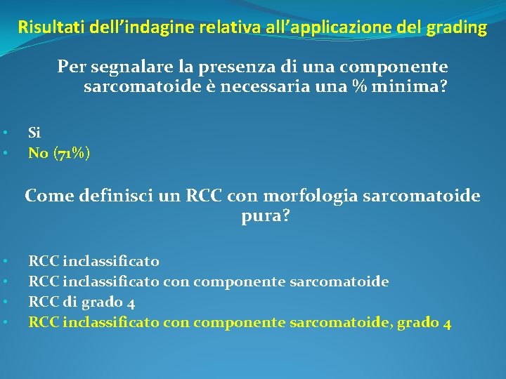 Risultati dell’indagine relativa all’applicazione del grading Per segnalare la presenza di una componente sarcomatoide