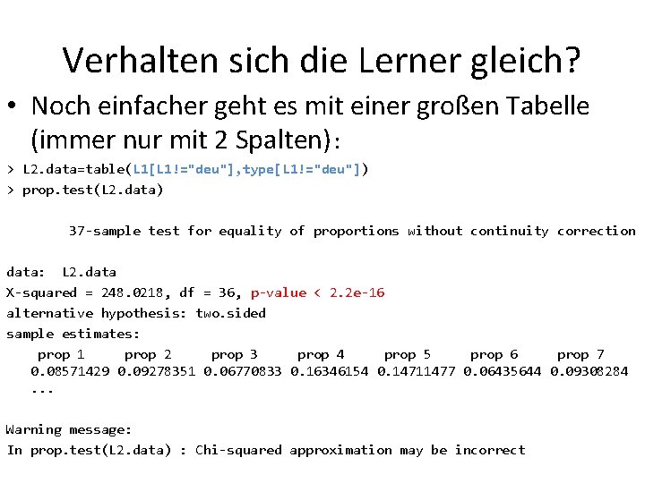Verhalten sich die Lerner gleich? • Noch einfacher geht es mit einer großen Tabelle
