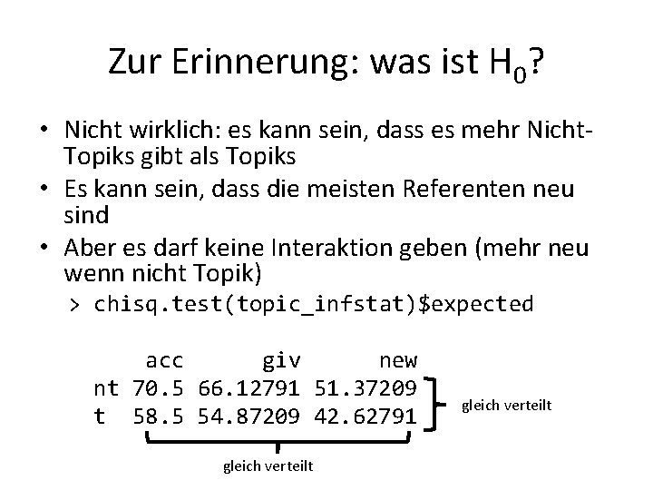 Zur Erinnerung: was ist H 0? • Nicht wirklich: es kann sein, dass es