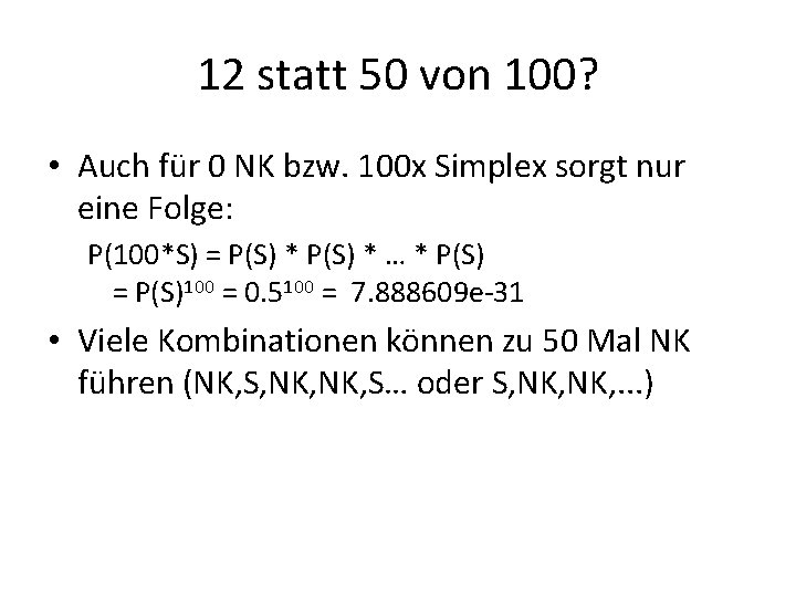 12 statt 50 von 100? • Auch für 0 NK bzw. 100 x Simplex