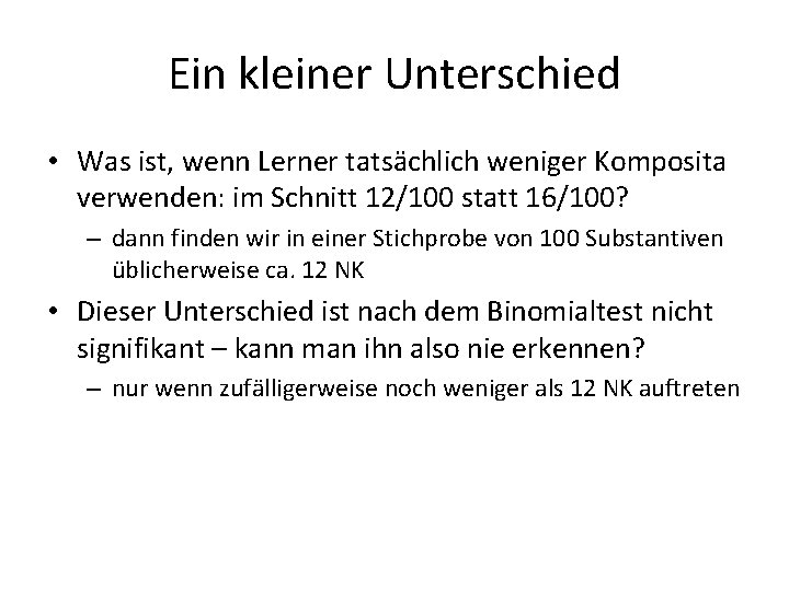 Ein kleiner Unterschied • Was ist, wenn Lerner tatsächlich weniger Komposita verwenden: im Schnitt