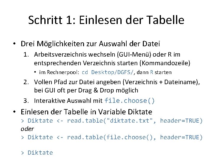 Schritt 1: Einlesen der Tabelle • Drei Möglichkeiten zur Auswahl der Datei 1. Arbeitsverzeichnis