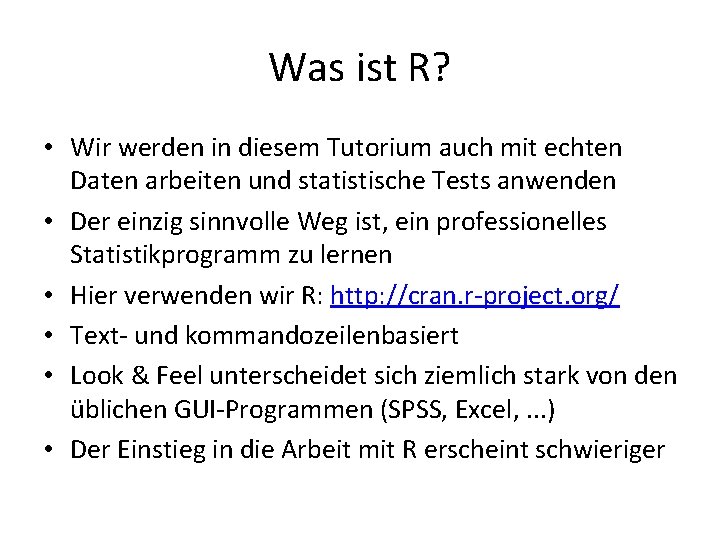 Was ist R? • Wir werden in diesem Tutorium auch mit echten Daten arbeiten