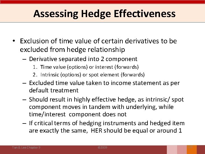 Assessing Hedge Effectiveness • Exclusion of time value of certain derivatives to be excluded