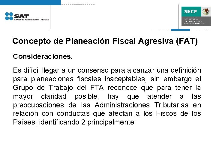 Concepto de Planeación Fiscal Agresiva (FAT) Consideraciones. Es difícil llegar a un consenso para