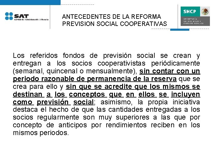 ANTECEDENTES DE LA REFORMA PREVISION SOCIAL COOPERATIVAS Los referidos fondos de previsión social se
