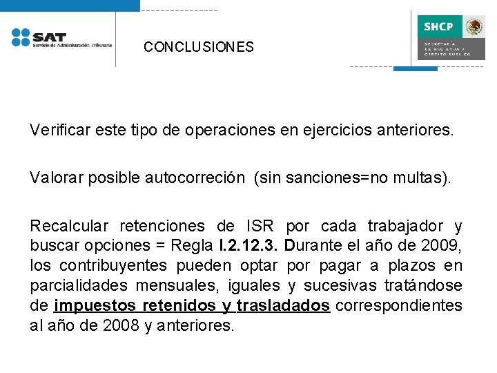 CONCLUSIONES Verificar este tipo de operaciones en ejercicios anteriores. Valorar posible autocorreción (sin sanciones=no