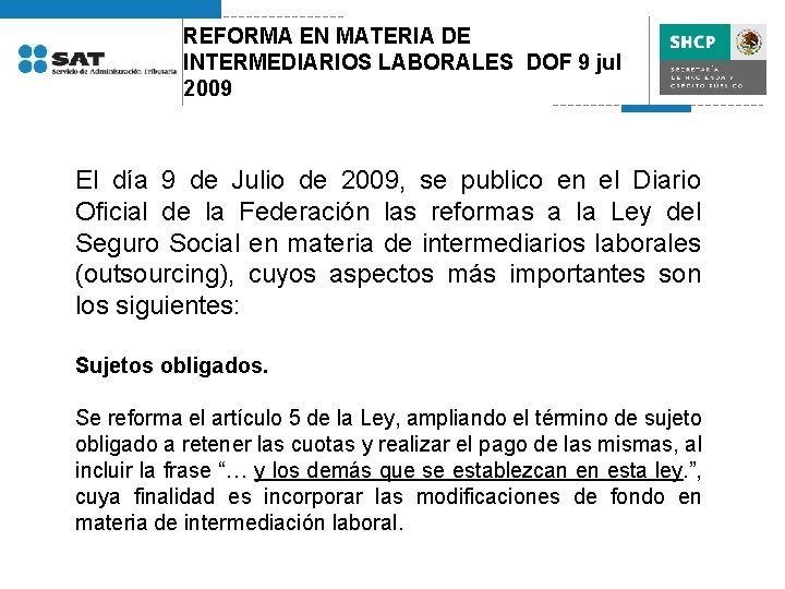 REFORMA EN MATERIA DE INTERMEDIARIOS LABORALES DOF 9 jul 2009 El día 9 de