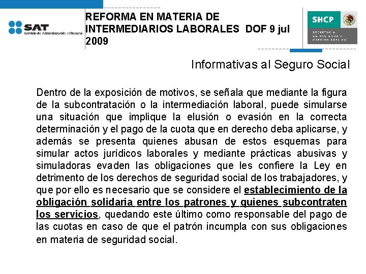 REFORMA EN MATERIA DE INTERMEDIARIOS LABORALES DOF 9 jul 2009 Informativas al Seguro Social