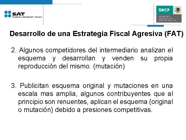 Desarrollo de una Estrategia Fiscal Agresiva (FAT) 2. Algunos competidores del intermediario analizan el