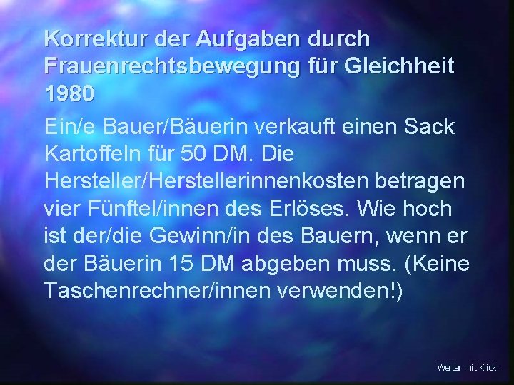 Korrektur der Aufgaben durch Frauenrechtsbewegung für Gleichheit 1980 Ein/e Bauer/Bäuerin verkauft einen Sack Kartoffeln