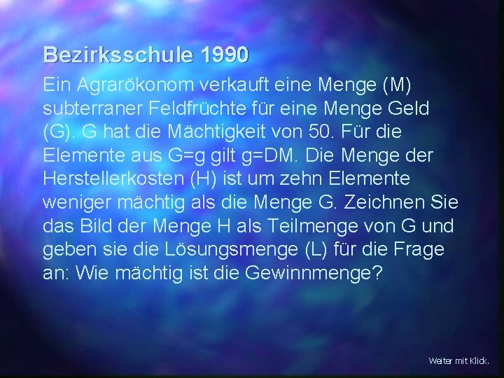 Bezirksschule 1990 Ein Agrarökonom verkauft eine Menge (M) subterraner Feldfrüchte für eine Menge Geld