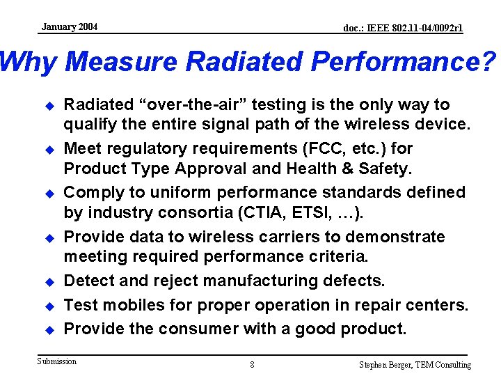 January 2004 doc. : IEEE 802. 11 -04/0092 r 1 Why Measure Radiated Performance? January 2004 doc. : IEEE 802. 11 -04/0092 r 1 Why Measure Radiated Performance?