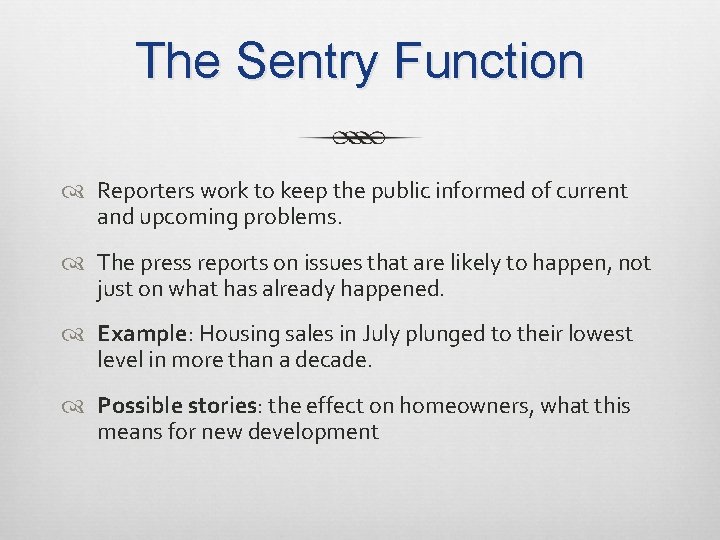 The Sentry Function Reporters work to keep the public informed of current and upcoming