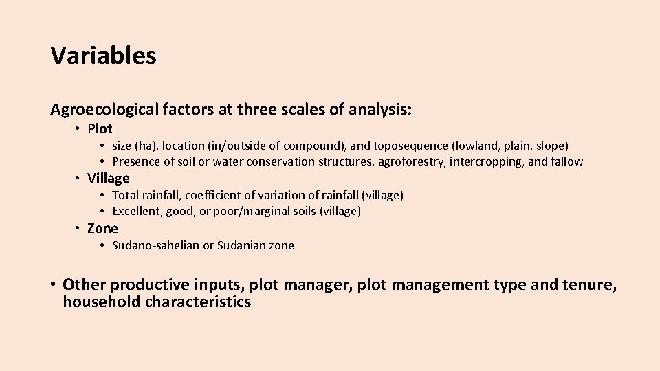 Variables Agroecological factors at three scales of analysis: • Plot • size (ha), location