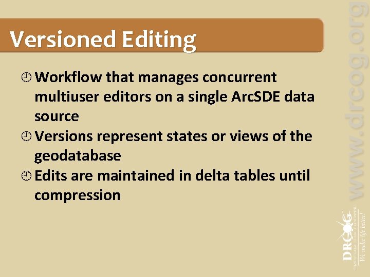 Versioned Editing Workflow that manages concurrent multiuser editors on a single Arc. SDE data